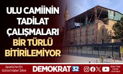 Ulu Camiinin Tadilat  Çalışmaları Bir Türlü Bitirilemiyor