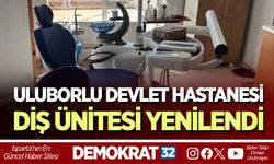 Uluborlu Devlet Hastanesi diş ünitesi yenilendi