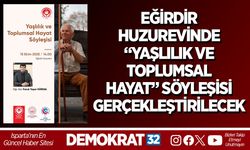 Eğirdir Huzurevinde “Yaşlılık ve Toplumsal Hayat” Söyleşisi Gerçekleştirilecek