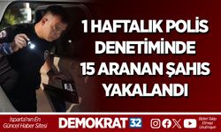 1 haftalık polis denetiminde 15 aranan şahıs yakalandı