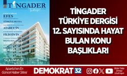 TİNGADER Türkiye Dergisi 12. Sayısında Hayat Bulan Konu Başlıkları