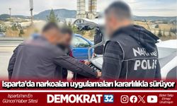 Isparta’da narkoalan uygulamaları kararlılıkla sürüyor