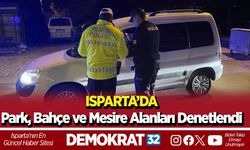 Isparta’da park, bahçe ve mesire alanları denetlendi