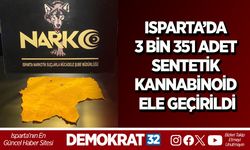 Isparta’da 3 Bin 351 adet sentetik kannabinoid ele geçirildi