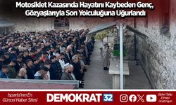 Motosiklet kazasında hayatını kaybeden genç, gözyaşlarıyla son yolculuğuna uğurlandı