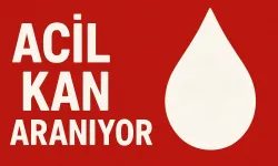 ACİL KAN ARANIYOR