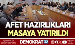 AFET HAZIRLIKLARI MASAYA YATIRILDI