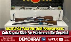 Isparta’da yasa dışı silah operasyonu: Çok sayıda silah ve mühimmat ele geçirildi