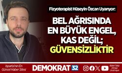 Fizyoterapist Hüseyin Özcan Uyarıyor: