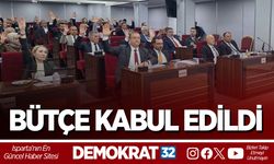 BÜTÇE KABUL EDİLDİ