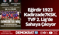 Eğirdir 1923 Kadırzade7KSK, TVF 2. Lig’de Sahaya Çıkıyor
