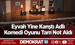 Eyvah Yine Karıştı Adlı Komedi Oyunu Tam Not Aldı