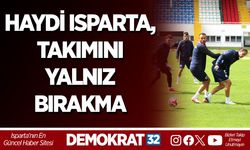 Haydi Isparta, Takımını Yalnız Bırakma