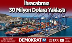 İhracatımız 30 Milyon Dolara Yaklaştı