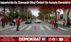 Isparta’da eş zamanlı okul önleri ve asayiş denetimi