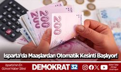 Isparta’da Maaşlardan Otomatik Kesinti Başlıyor!
