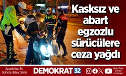 Kasksız ve abart egzozlu sürücülere ceza yağdı