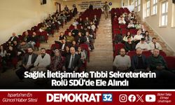 Sağlık İletişiminde Tıbbi Sekreterlerin Rolü SDÜ’de Ele Alındı