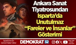 Ankara Sanat Tiyatrosundan Isparta’da Unutulmaz “Fareler ve İnsanlar” Gösterimi