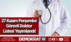 27 Kasım 2025 Perşembe görevli doktor listesi yayımlandı!