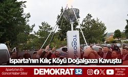 Isparta’nın Kılıç Köyü Doğalgaza Kavuştu