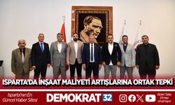 ISPARTA’DA İNŞAAT MALİYETİ ARTIŞLARINA ORTAK TEPKİ