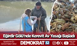 Eğirdir Gölü’nde Kerevit Av Yasağı Başladı