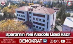 Isparta’nın Yeni Anadolu Lisesi Hazır