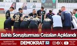Bahis Soruşturması Cezaları Açıklandı