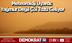 Meteoroloji Uyardı: Yağmur Değil Çöl Tozu Geliyor
