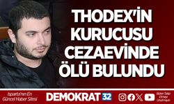 Thodex'in kurucusu cezaevinde ölü bulundu