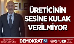 ÜRETİCİNİN SESİNE KULAK VERİLMİYOR