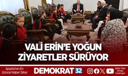 Vali Erin’e Yoğun Ziyaretler Sürüyor