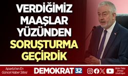 VERDİĞİMİZ MAAŞLAR YÜZÜNDEN SORUŞTURMA GEÇİRDİK