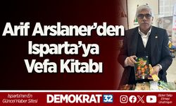 Arif Arslaner’den Isparta’ya Vefa Kitabı