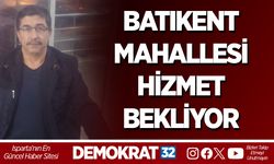 BATIKENT MAHALLESİ HİZMET BEKLİYOR