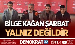 BİLGE KAĞAN ŞARBAT YALNIZ DEĞİLDİR