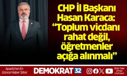 CHP İl Başkanı Karaca: “Toplum vicdanı rahat değil, öğretmenler açığa alınmalı”