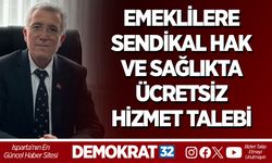 EMEKLİLERE SENDİKAL HAK VE SAĞLIKTA ÜCRETSİZ HİZMET TALEBİ