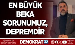 EN BÜYÜK BEKA SORUNUMUZ, DEPREMDİR