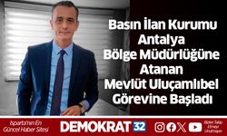 Basın İlan Antalya Bölge Müdürlüğüne Mevlüt Uluçamlıbel Atandı