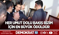 Her umut dolu bakış bizim için en büyük ödüldür