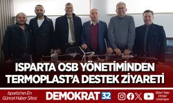 Isparta OSB Yönetiminden Termoplast’a Destek Ziyareti