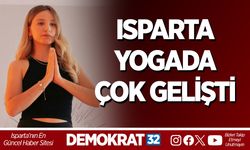 ISPARTA YOGADA ÇOK GELİŞTİ