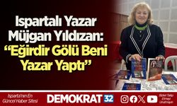 Ispartalı Yazar Müjgan Yıldızan: “Eğirdir Gölü Beni Yazar Yaptı”