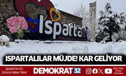Ispartalıların Hasret Kaldığı Yağmur ve Kar İçin Sevindiren Haber!