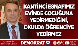 KANTİNCİ ESNAFIMIZ EVİNDE ÇOCUĞUNA YEDİRMEDİĞİNİ, OKULDA ÖĞRENCİYE YEDİRMEZ