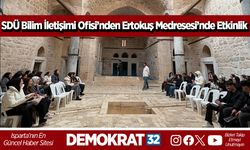 SDÜ Bilim İletişimi Ofisi’nden Ertokuş Medresesi’nde Etkinlik