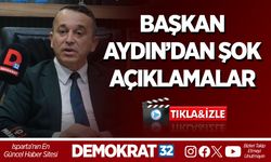BAŞKAN AYDIN’DAN ŞOK AÇIKLAMALAR