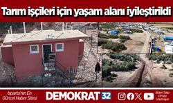 Tarım işçileri için yaşam alanı iyileştirildi